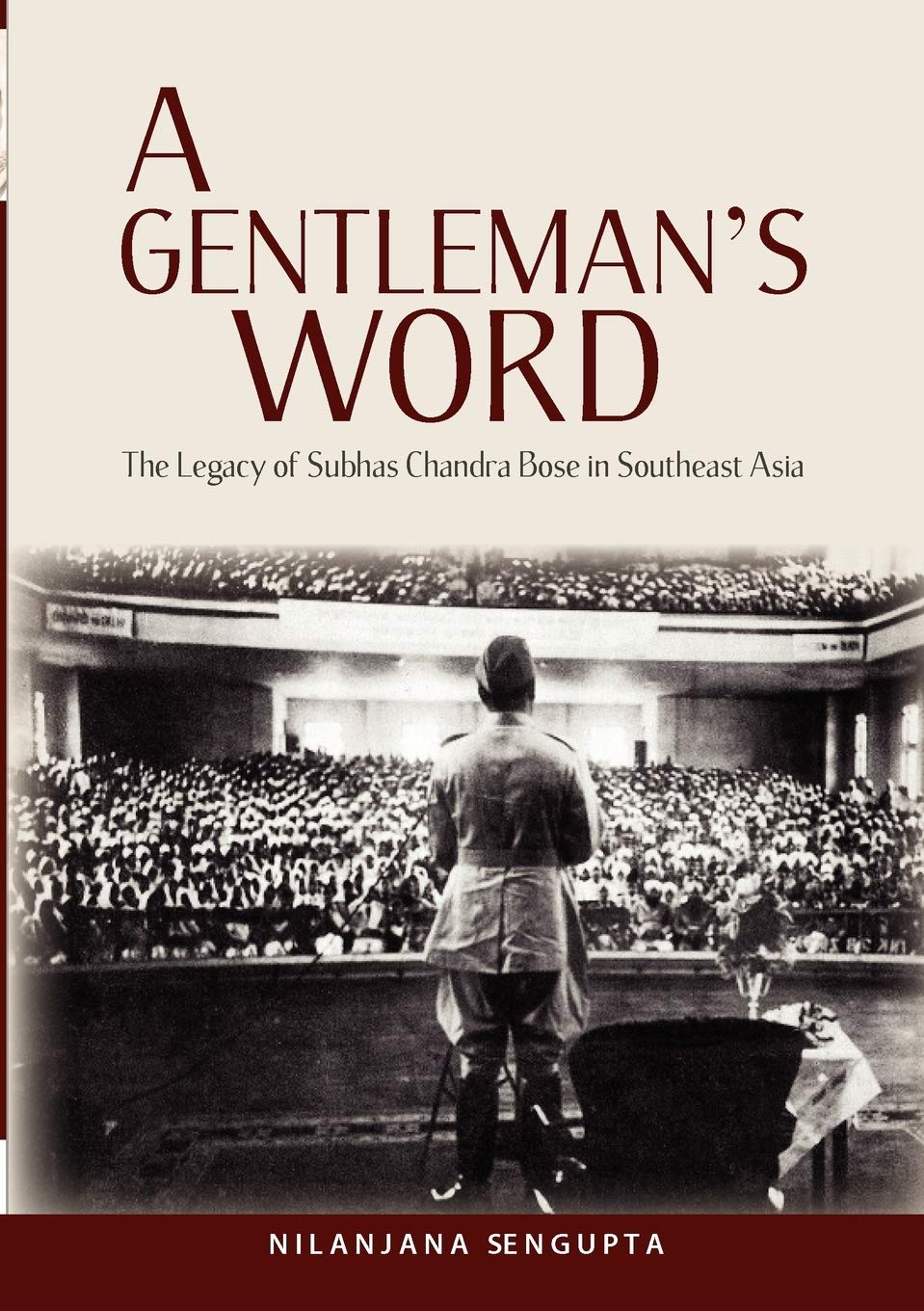 Buy A Gentleman's Word: The Legacy of Subhas Chandra Bose in Southeast Asia (English, Hardcover, Nilanjana SenGupta) Online at Best Price - BookBajar