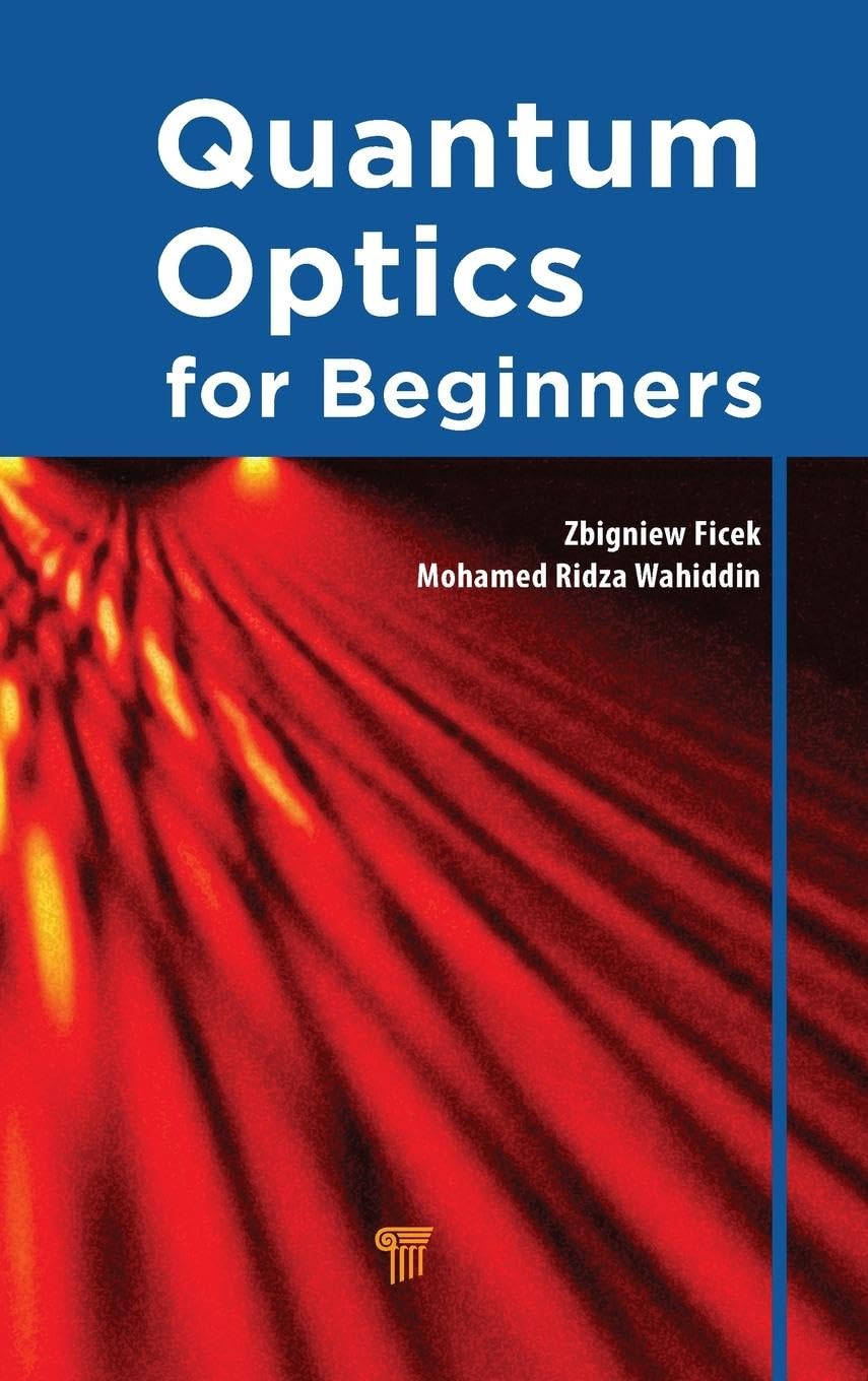 Quantum Optics for Beginners (English, Paperback, Zbigniew Ficek, Mohamed Ridza Wahiddin) - Image 1 - BookBajar