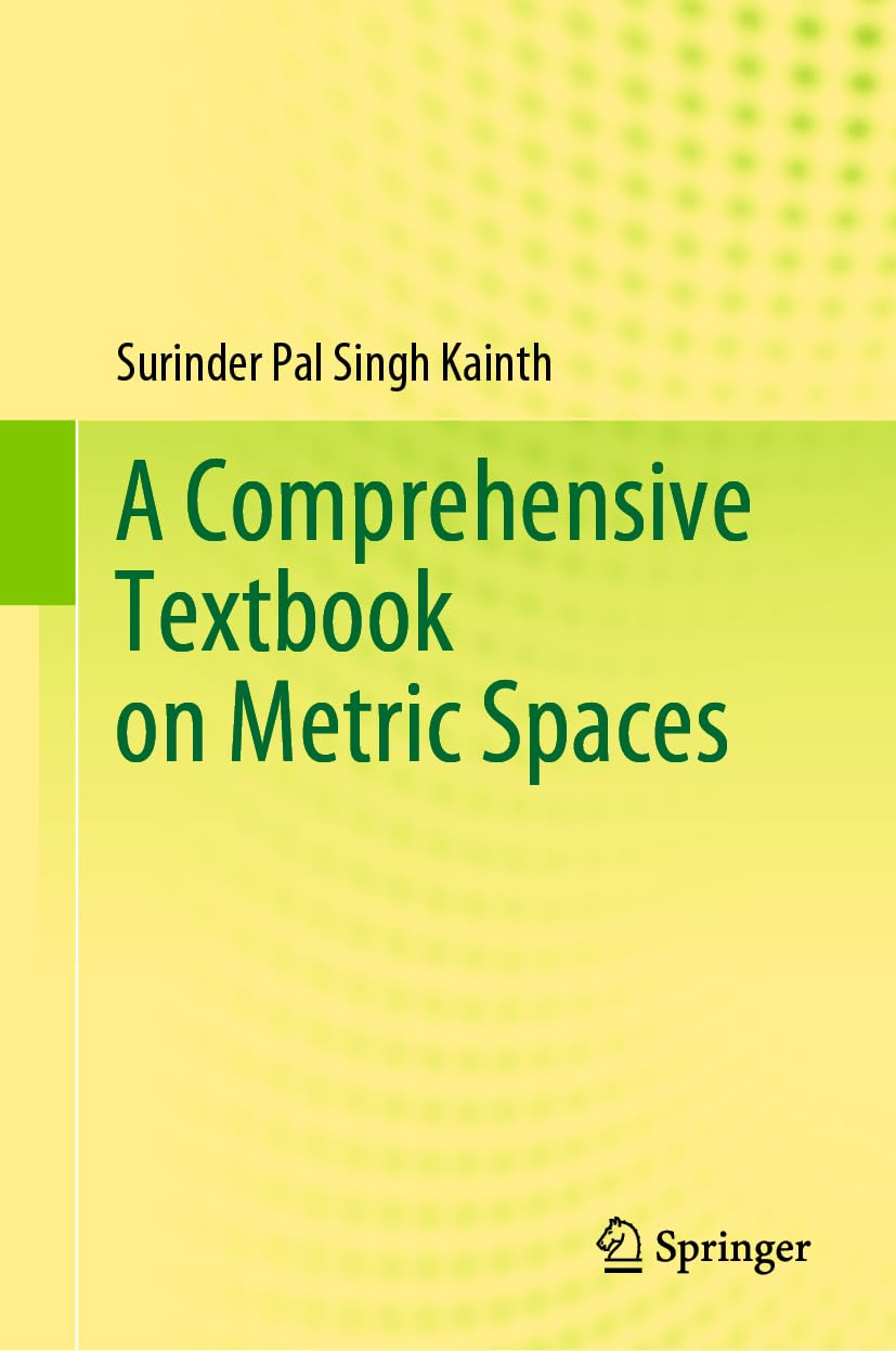 A Comprehensive Textbook on Metric Spaces (English, Hardcover, Surinder Pal Singh Kainth) - Image 1 - BookBajar
