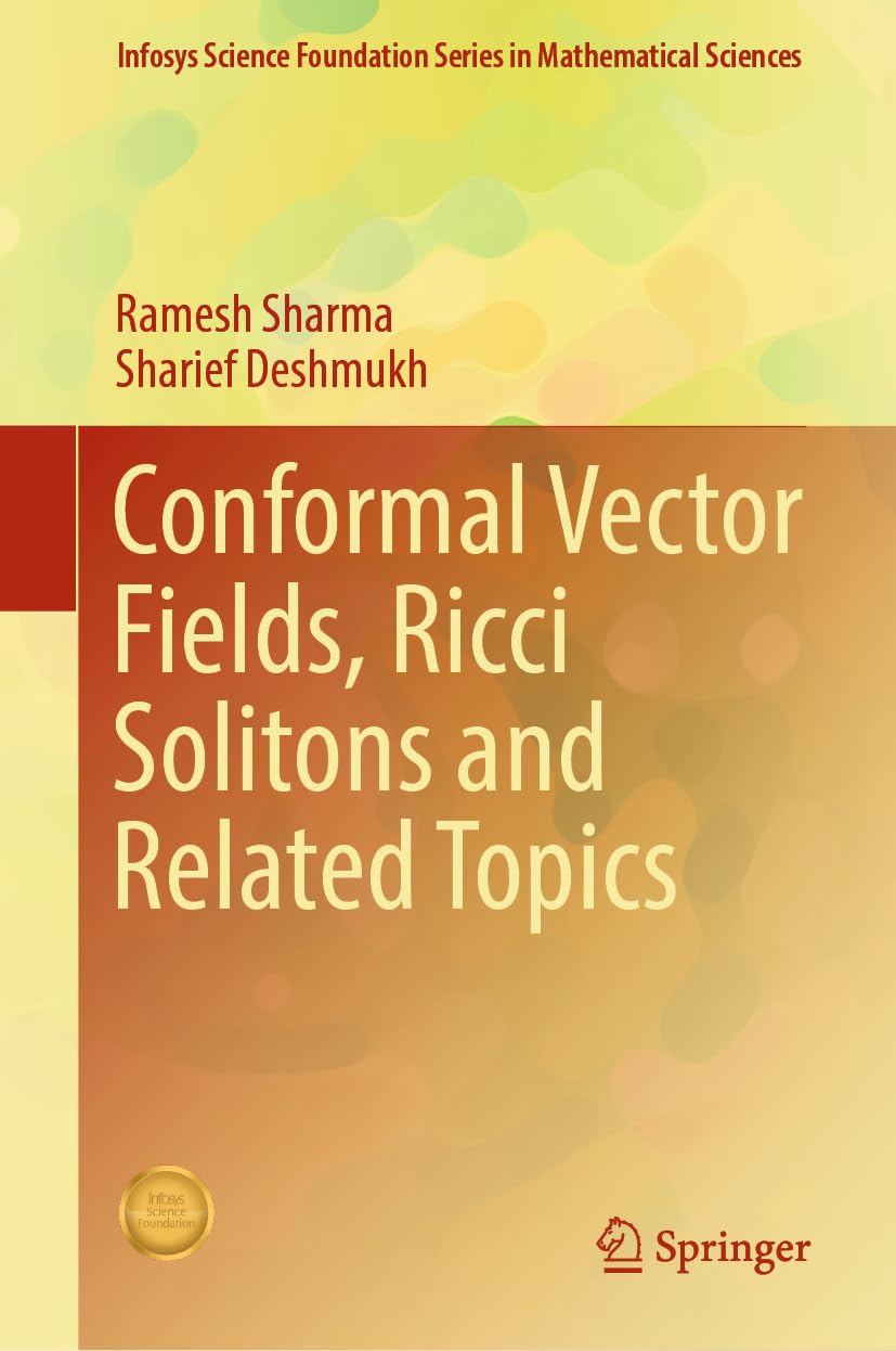 Buy Conformal Vector Fields, Ricci Solitons and Related Topics (Infosys Science Foundation Series in Mathematical Sciences) (English, Hardcover, Ramesh... Online at Best Price - BookBajar