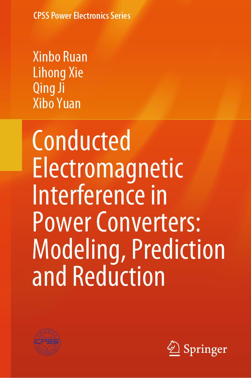 Buy Conducted Electromagnetic Interference in Power Converters: Modeling, Prediction and Reduction (CPSS Power Electronics Series) (English, Paperback,... Online at Best Price - BookBajar