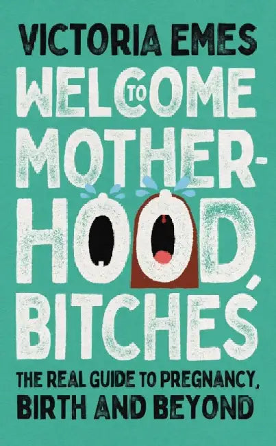 Buy Welcome to Motherhood, Bitches (English, Victoria Emes) Online at Best Price - BookBajar