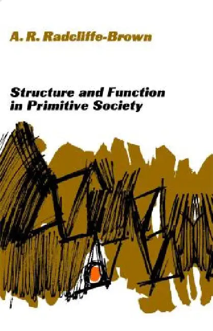 Buy Structure and Function in Primitive Society (English, A. R. Radcliffe-Brown) Online at Best Price - BookBajar