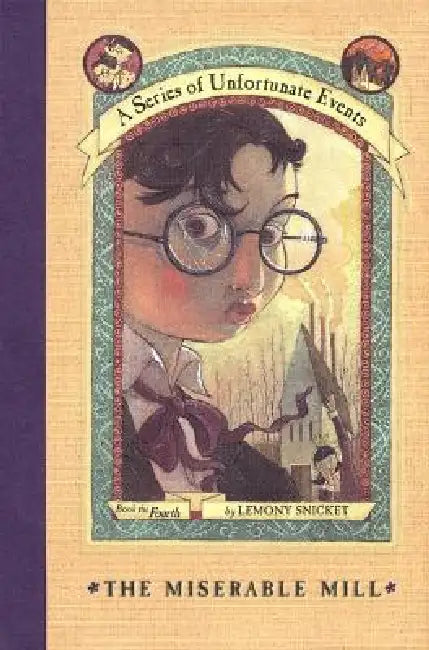 Buy The Miserable Mill (English, Lemony Snicket | Brett Helquist | Michael Kupperman) Online at Best Price - BookBajar