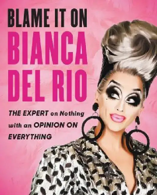 Buy Blame It on Bianca del Rio (English, Bianca del Rio) Online at Best Price - BookBajar
