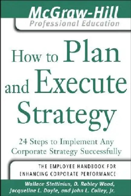 Buy How to Plan and Execute Strategy (English, Wallace Stettinius | D. Robley Wood | Jacqueline L. Doyle) Online at Best Price - BookBajar