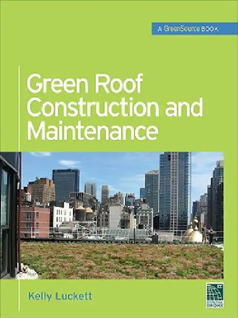 Buy Green Roof Construction and Maintenance (English, Kelly Luckett) Online at Best Price - BookBajar