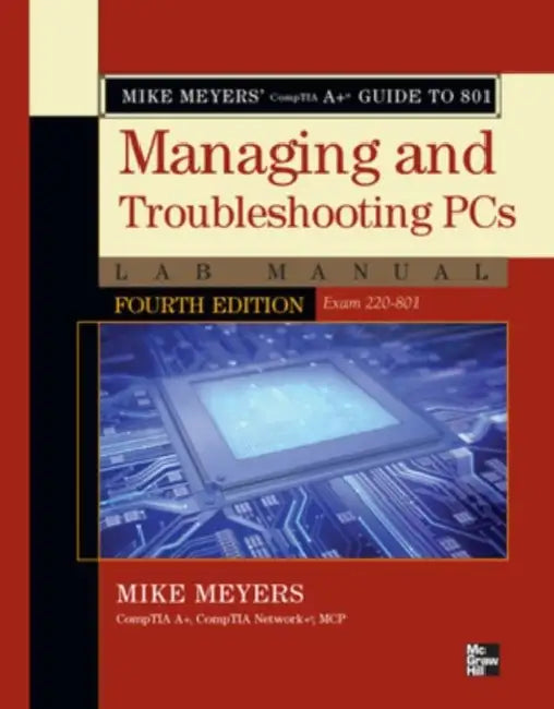 Buy Mike Meyers' Comptia A+ Guide to 801 Managing and Troubleshooting PCs Lab Manual, Fourth Edition (Ex (English, Mike Meyers) Online at Best Price - BookBajar