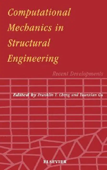 Buy Computational Mechanics in Structural Engineering (English, F. Y. Cheng | Yuanxian Gu) Online at Best Price - BookBajar