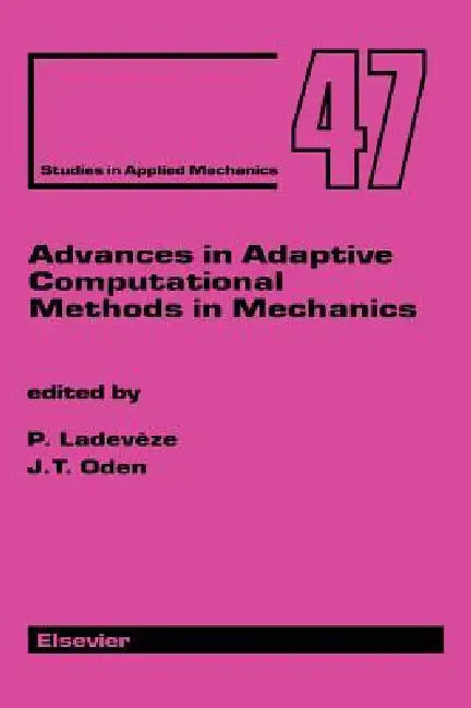 Buy Advances in Adaptive Computational Methods in Mechanics (English, P. Ladeveze | J. T. Oden) Online at Best Price - BookBajar