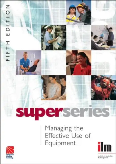 Buy Managing the Effective Use of Equipment (English, Institute of Leadership, amp; Management) Online at Best Price - BookBajar