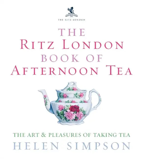 Buy The Ritz London Book Of Afternoon Tea (English, Helen Simpson) Online at Best Price - BookBajar