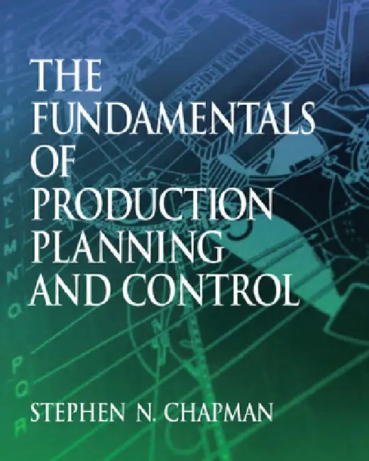 Buy Fundamentals of Production Planning and Control (English, Stephen Chapman) Online at Best Price - BookBajar
