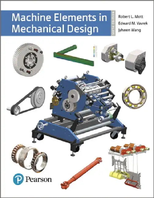 Machine Elements in Mechanical Design (English, Robert Mott | Edward Vavrek | Jyhwen Wang) - Image 1 - BookBajar