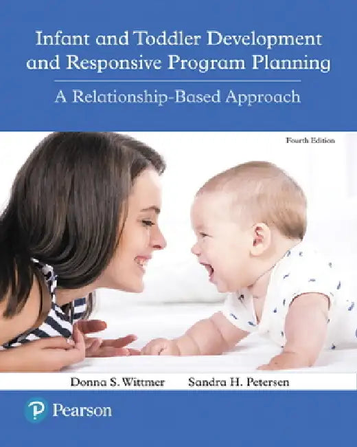 Buy Infant and Toddler Development and Responsive Program Planning (English, Donna Wittmer | Sandra Petersen) Online at Best Price - BookBajar