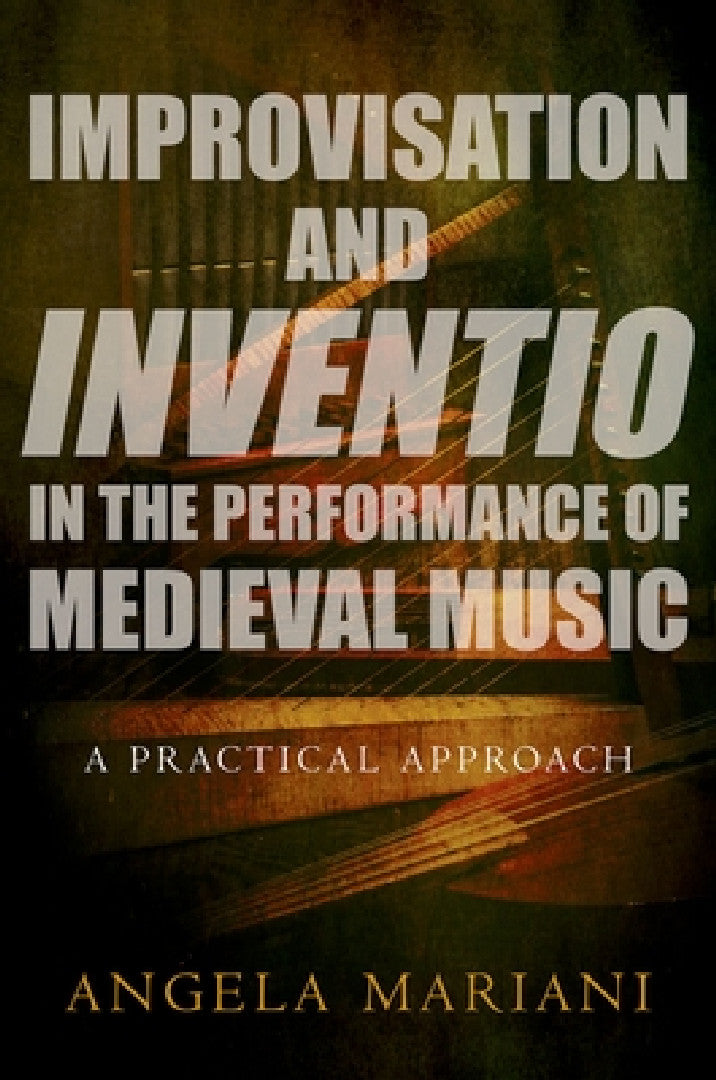Buy Improvisation and Inventio in the Performance of Medieval Music (English, Angela Mariani) Online at Best Price - BookBajar