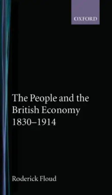 Buy The People and the British Economy, 1830-1914 (English, Roderick Floud) Online at Best Price - BookBajar