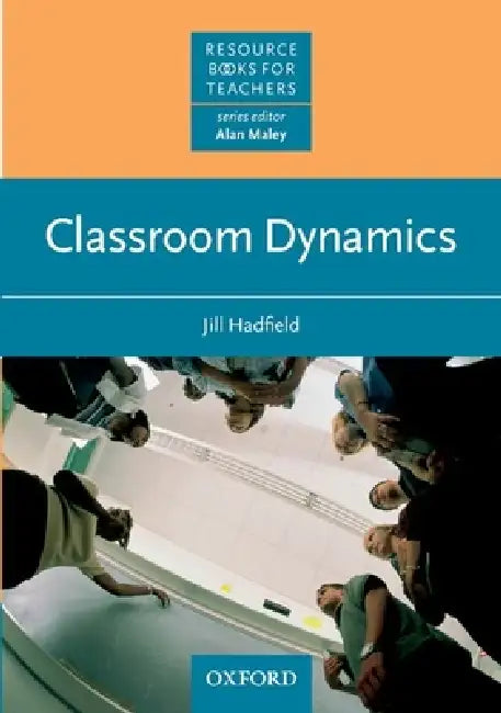 Buy Classroom Dynamics (English, Jill Hadfield | Alan Maley) Online at Best Price - BookBajar