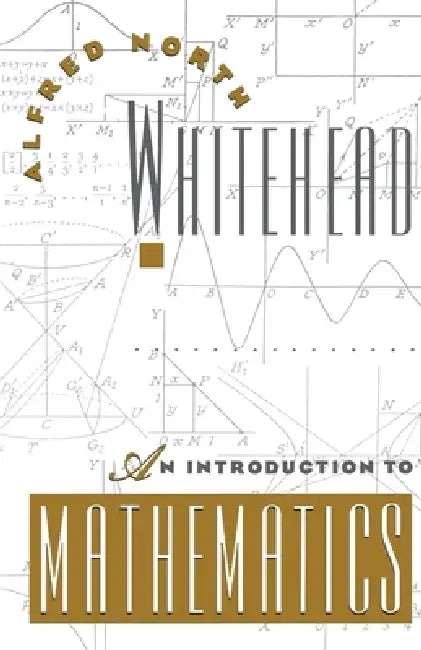 Buy An Introduction to Mathematics (English, Alfred North Whitehead | A. N. Whitehead) Online at Best Price - BookBajar