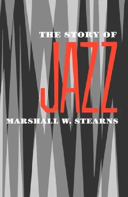 Buy The Story of Jazz (English, Marshall W. Stearns) Online at Best Price - BookBajar