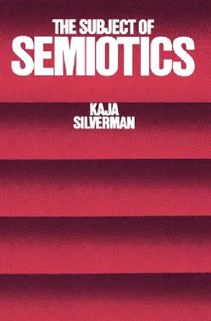 The Subject of Semiotics (English, Kaja Silverman) - Image 1 - BookBajar