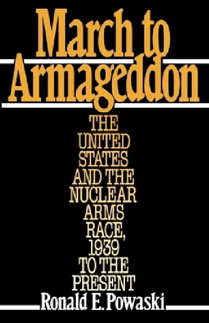 Buy March to Armageddon (English, Ronald E. Powaski) Online at Best Price - BookBajar