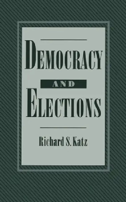Buy Democracy and Elections (English, Richard S. Katz) Online at Best Price - BookBajar