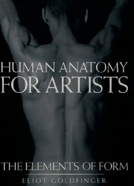 Buy Human Anatomy for Artists (English, Eliot Goldfinger) Online at Best Price - BookBajar