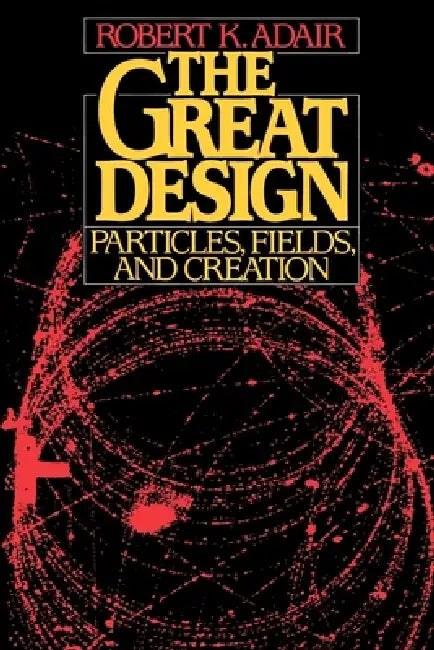 Buy The Great Design (English, Robert K. Adair) Online at Best Price - BookBajar