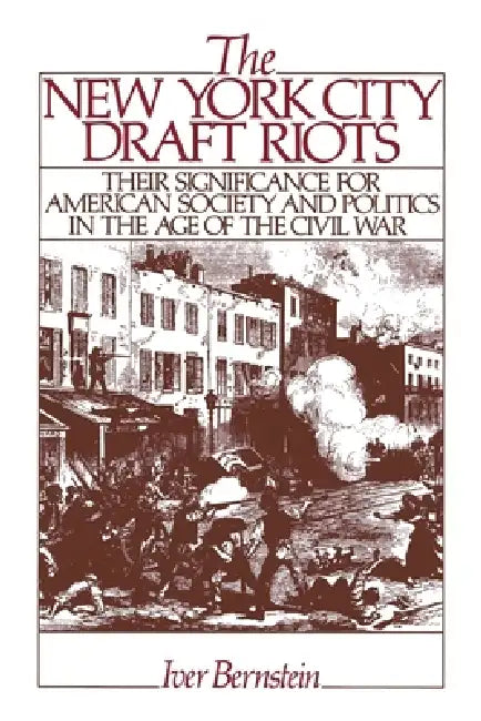 The New York City Draft Riots (English, Iver Bernstein) - Image 1 - BookBajar