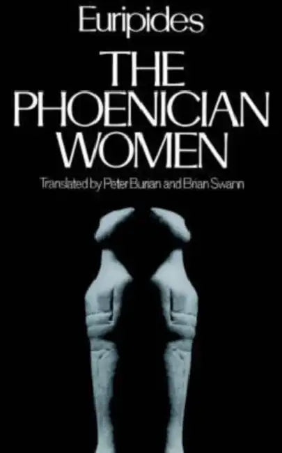 The Phoenician Women (English, Euripides | Burian Swann | Burian/Swann) - Image 1 - BookBajar