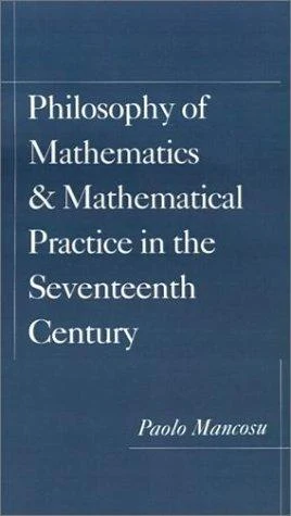 Buy Philosophy of Mathematics and Mathematical Practice in the Seventeenth Century (English, Paolo Mancosu) Online at Best Price - BookBajar