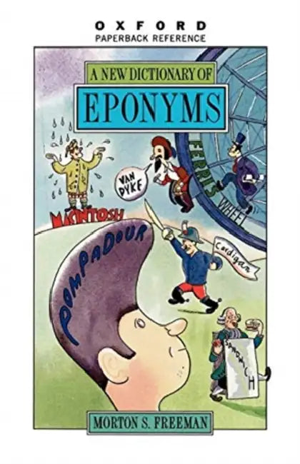 A New Dictionary of Eponyms (English, Morton S. Freeman | Edwin Newman) - Image 1 - BookBajar