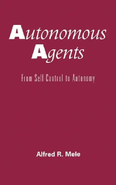 Autonomous Agents (English, Alfred R. Mele) - Image 1 - BookBajar