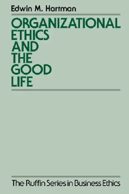 Buy Organizational Ethics and the Good Life (English, Edwin Hartman) Online at Best Price - BookBajar