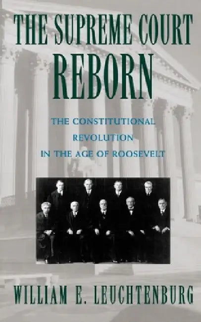 Buy The Supreme Court Reborn (English, William E. Leuchtenburg | William E. Leuchtenburg) Online at Best Price - BookBajar