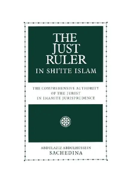The Just Ruler in Shi'ite Islam (English, Abdulaziz Abdulhussein Sachedina) - Image 1 - BookBajar