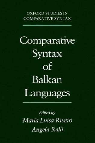 Buy Comparative Syntax of the Balkan Languages (English, Maria Luisa Rivero | Angela Ralli | Mar?a-Luisa Rivero) Online at Best Price - BookBajar