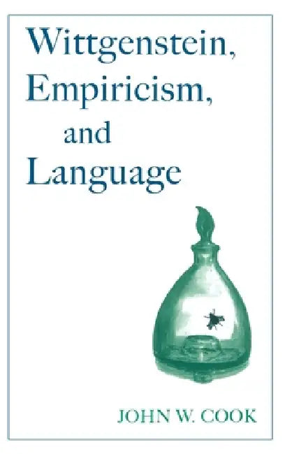 Buy Wittgenstein, Empiricism, and Language (English, John W. Cook) Online at Best Price - BookBajar