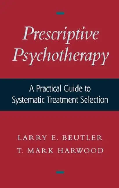 Buy Prescriptive Psychotherapy (English, Larry E. Beutler | T. Mark Harwood) Online at Best Price - BookBajar