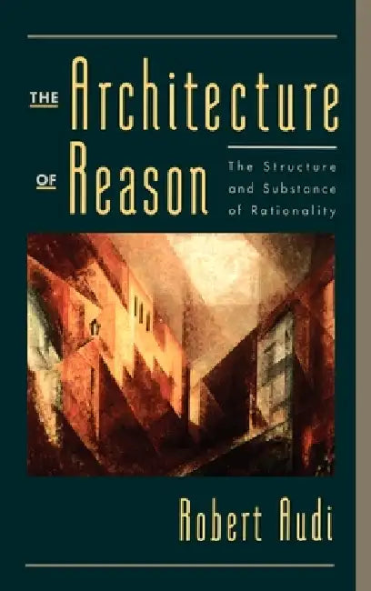 Buy The Architecture of Reason (English, Robert Audi) Online at Best Price - BookBajar