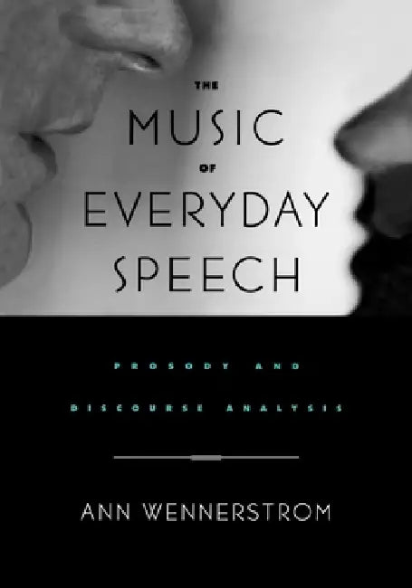 Buy The Music of Everyday Speech (English, Ann K. Wennerstrom | Ann Wennerstrom) Online at Best Price - BookBajar