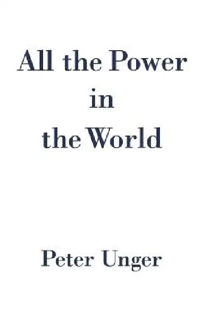 Buy All the Power in the World (English, Peter Unger) Online at Best Price - BookBajar