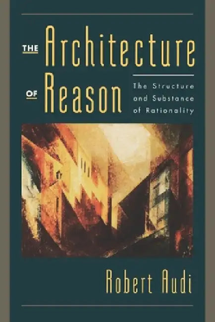 Buy The Architecture of Reason (English, Robert Audi) Online at Best Price - BookBajar