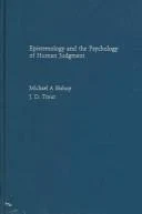 Buy Epistemology and the Psychology of Human Judgment (English, Michael A. Bishop | J. D. Trout) Online at Best Price - BookBajar