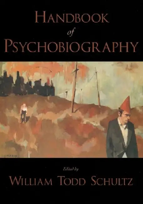 Buy Handbook of Psychobiography (English, William Todd Schultz) Online at Best Price - BookBajar