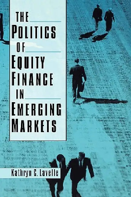 Buy The Politics of Equity Finance in Emerging Markets (English, Kathryn C. Lavelle) Online at Best Price - BookBajar