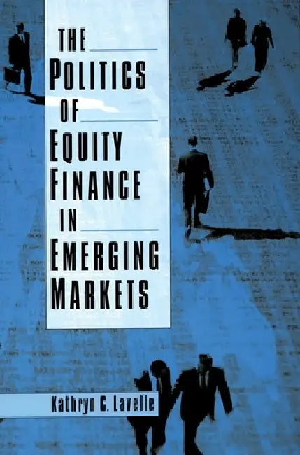 Buy The Politics of Equity Finance in Emerging Markets (English, Kathryn C. Lavelle) Online at Best Price - BookBajar