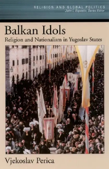 Buy Balkan Idols (English, Vjekoslav Perica) Online at Best Price - BookBajar