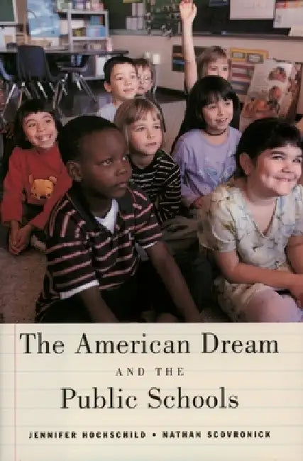 Buy The American Dream and the Public Schools (English, Jennifer L. Hochschild | Nathan Scovronick) Online at Best Price - BookBajar